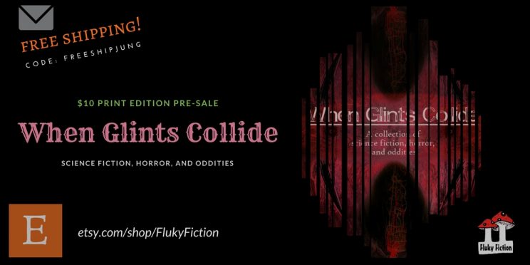 WHEN GLINTS COLLIDE, HORROR, SCIENCE FICTION, DARIUS JUNG, SHORT STORY, ANTHOLOGY