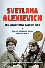 UNWOMANLY FACE OF WAR, SVETLANA ALEXIEVICH, HISTORY, MEMOIR, WORLD WAR 2, WW2, WOMEN, SOLDIERS