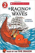 TALES OF THE TIME DRAGON, ROBERT NEUBECKER, RACING THE WAVES, HISTORY, BOOK, CHILDRENS, SAILING, EDUCATIONAL