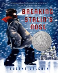 BREAKING STALIN'S NOSE, EUGENE YELCHIN, SOVIET UNION, HISTORICAL FICTION, CHILDREN'S BOOK